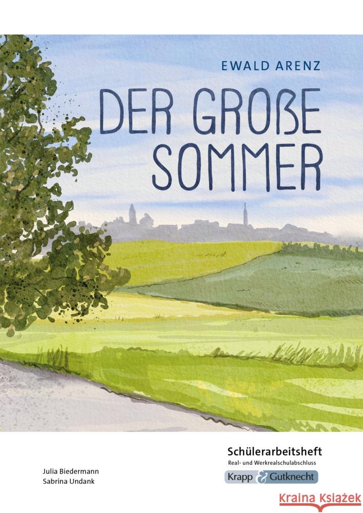 Der große Sommer - Ewald Arenz - Schülerarbeitsheft - M-Niveau Biedermann, Julia, UNdank, Sabrina 9783963231216