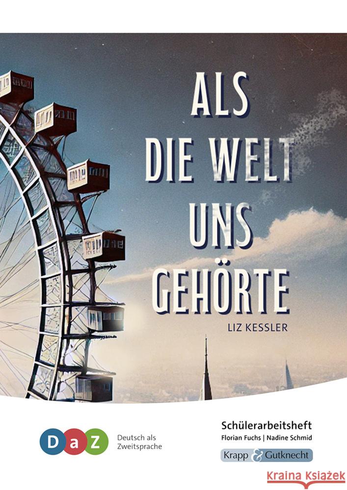 Als die Welt uns gehörte - Schülerarbeitsheft für Deutsch als Zweitsprache Fuchs, Florian, Schmid, Nadine 9783963231391 Krapp & Gutknecht