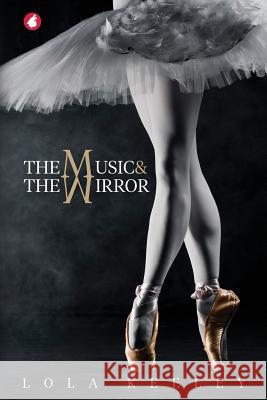 The Music and the Mirror Lola Keeley 9783963240140
