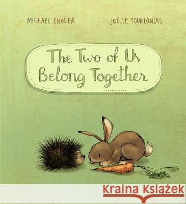 The Two of Us Belong Together Michael Engler Joelle Tourlonias 9783963260018 Evergreen Books