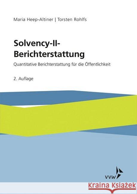 Solvency-II-Berichterstattung : Quantitative Berichterstattung für die Öffentlichkeit Heep-Altiner, Maria; Rohlfs, Torsten 9783963290336 VVW GmbH