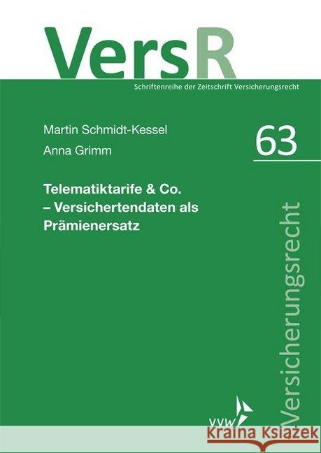 Telematiktarife & Co. : - Versichertendaten als Prämienersatz Schmidt-Kessel, Martin; Grimm, Anna 9783963290770