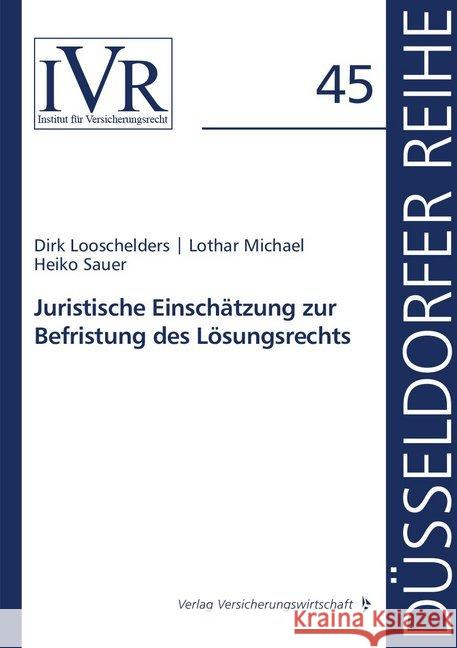 Juristische Einschätzung zur Befristung des Lösungsrechts Looschelders, Dirk; Michael, Lothar; Sauer, Heiko 9783963293436 VVW GmbH