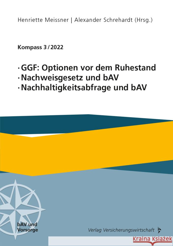 GGF: Optionen vor dem Ruhestand, Nachweisgesetz und bAV, Nachhaltigkeitsabfrage und bAV Meissner, Henriette, Wörner, Frank, Mock, Andreas 9783963294341 VVW GmbH