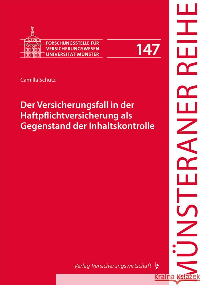 Der Versicherungsfall in der Haftpflichtversicherung als Gegenstand der Inhaltskontrolle Schütz, Camilla 9783963294853