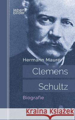 Clemens Schultz: Biografie Hermann Maurer 9783963370342