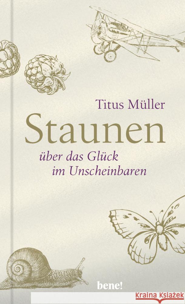 Staunen über das Glück im Unscheinbaren Müller, Titus 9783963401084 bene! Verlag