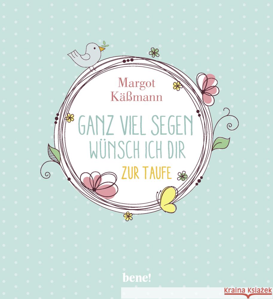 Ganz viel Segen wünsch ich dir - zur Taufe Käßmann, Margot 9783963401350