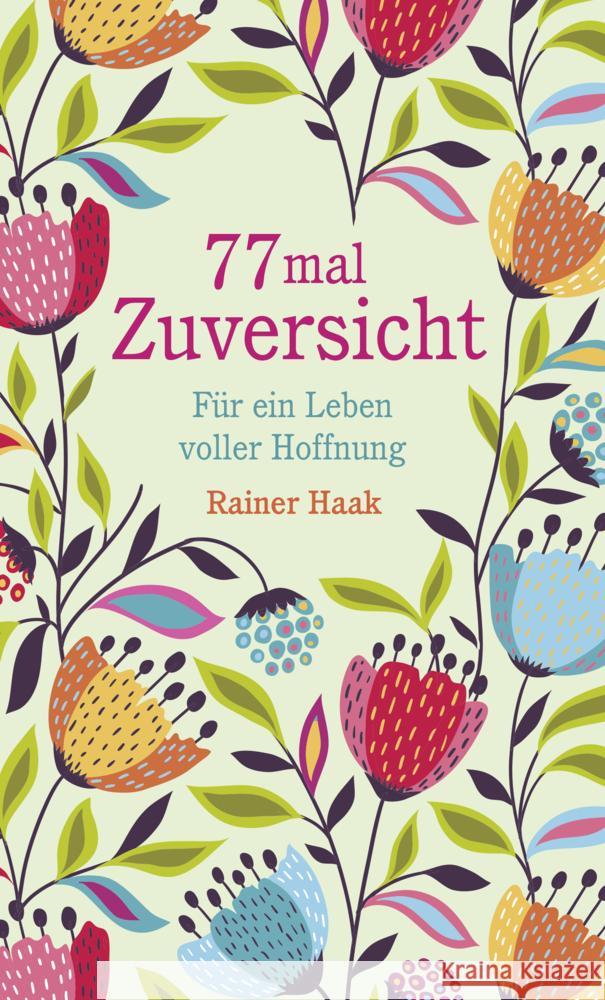 77 mal Zuversicht Haak, Rainer 9783963401459 bene! Verlag