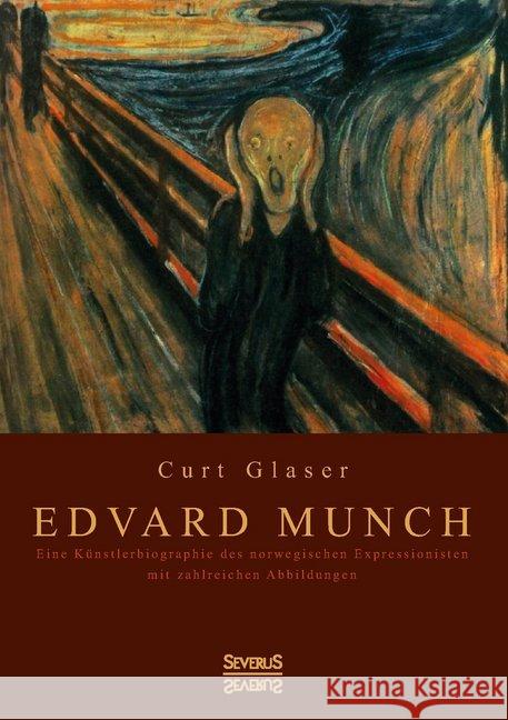 Edvard Munch : Eine Künstlerbiographie des norwegischen Expressionisten Glaser, Curt 9783963452192