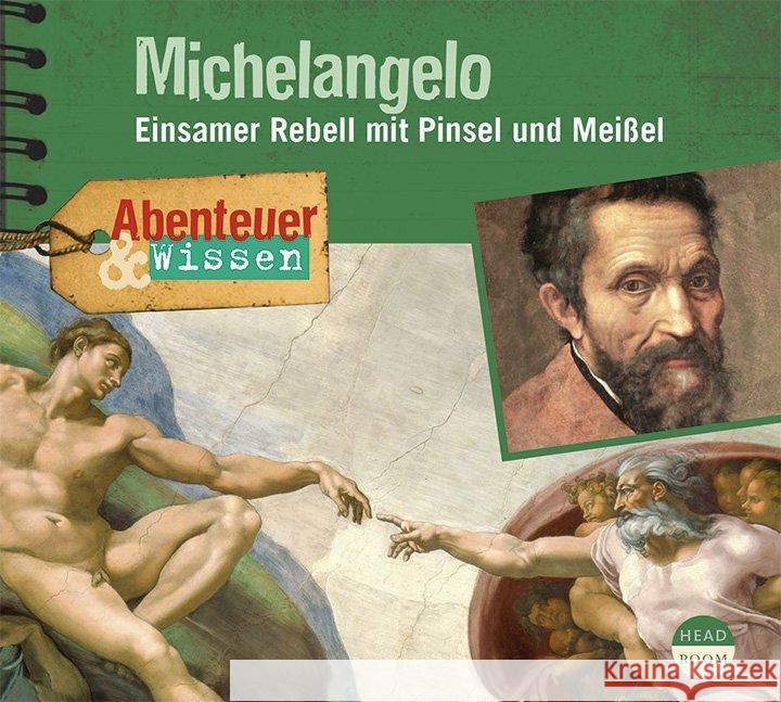 Abenteuer & Wissen: Michelangelo, 1 Audio-CD : Einsamer Rebell mit Pinsel und Meißel, Lesung Pfitzner, Sandra 9783963460043 headroom sound production