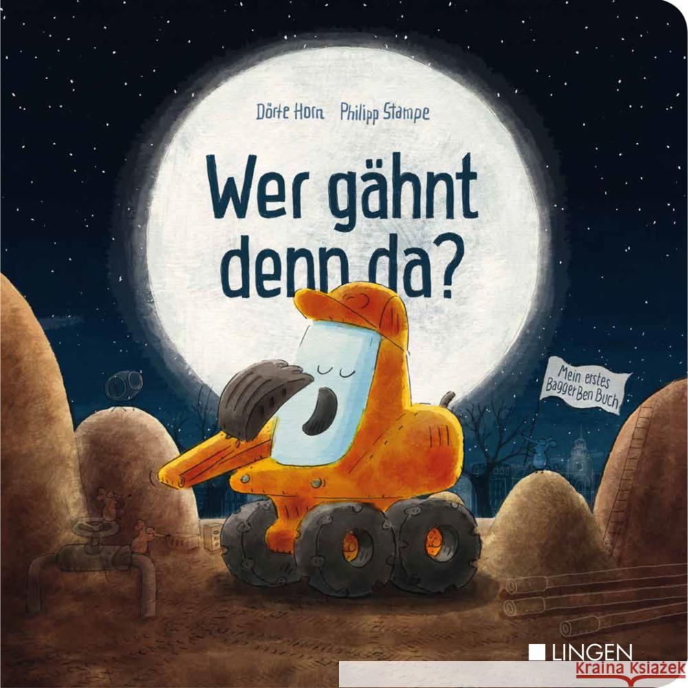 Bagger Ben - Wer gähnt denn da? Horn, Dörte 9783963472060