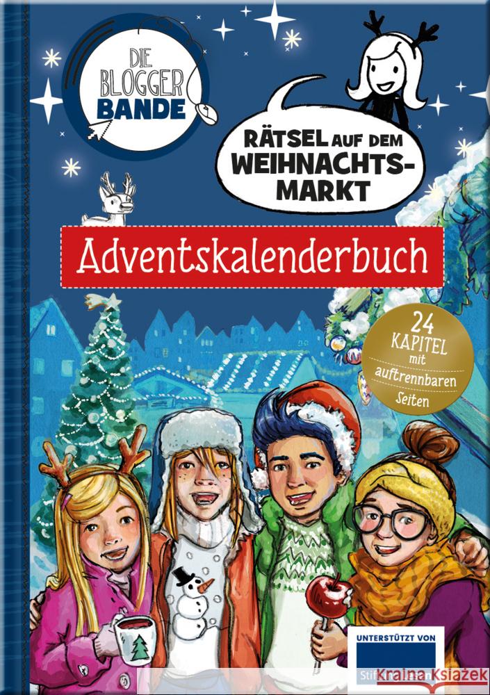 Die Bloggerbande - Rätsel auf dem Weihnachtsmarkt: Adventskalenderbuch Scheller, Anne 9783963474040