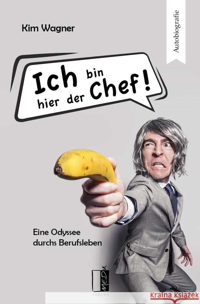 Ich bin hier der Chef! Wagner, Kim 9783963520969 MEDU Verlag