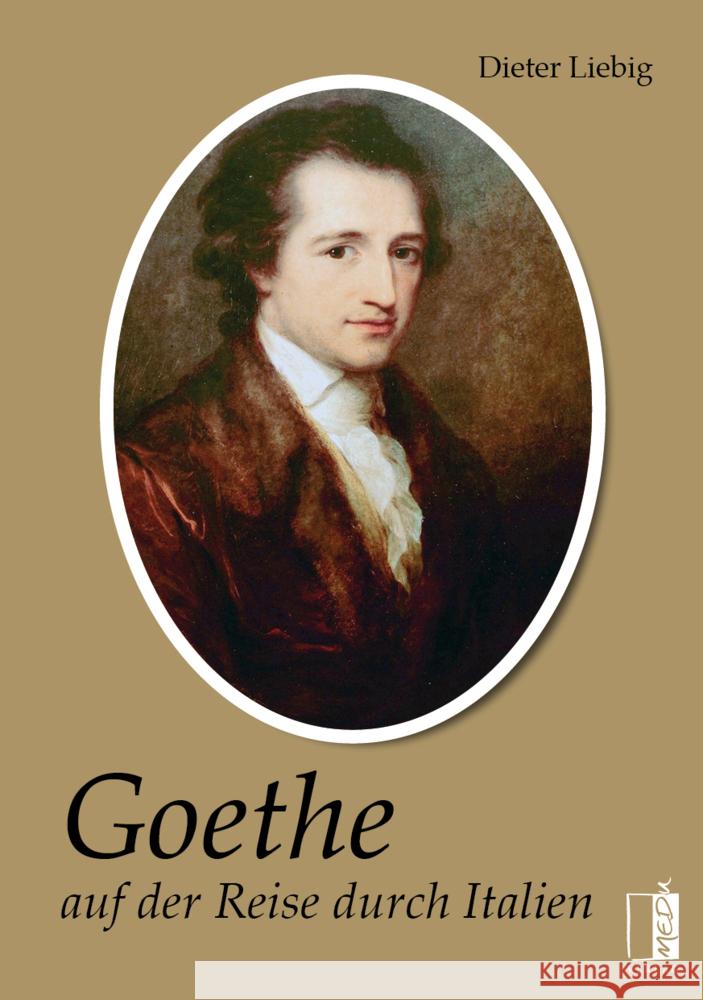 Goethe auf der Reise durch Italien Liebig, Dieter 9783963521317