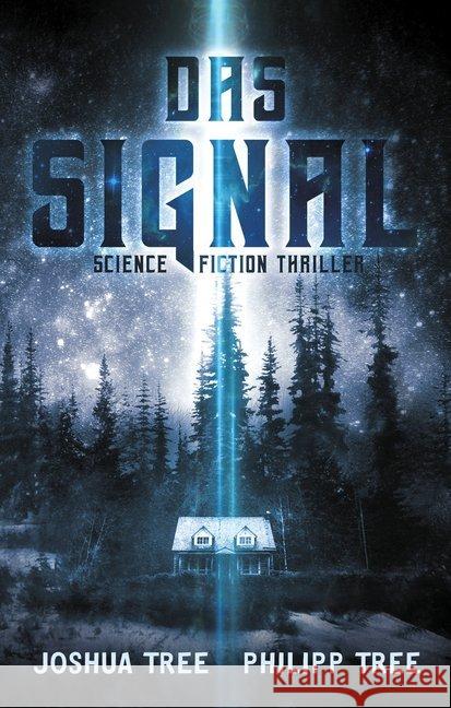 Das Signal. Bd.1 : Science Fiction Thriller Tree, Joshua; Tree, Philipp 9783963570650