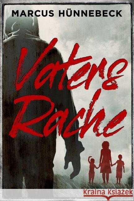 Vaters Rache : Thriller Hünnebeck, Marcus 9783963571404