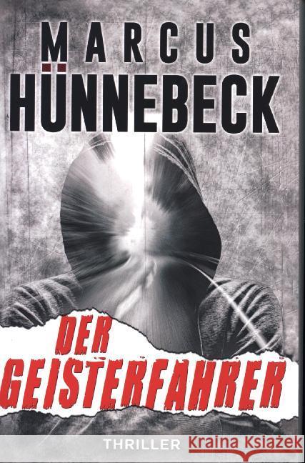 Der Geisterfahrer : Thriller Hünnebeck, Marcus 9783963571428