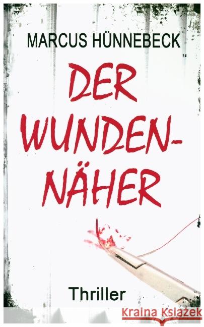 Der Wundennäher : Thriller Hünnebeck, Marcus 9783963571435 Belle Époque