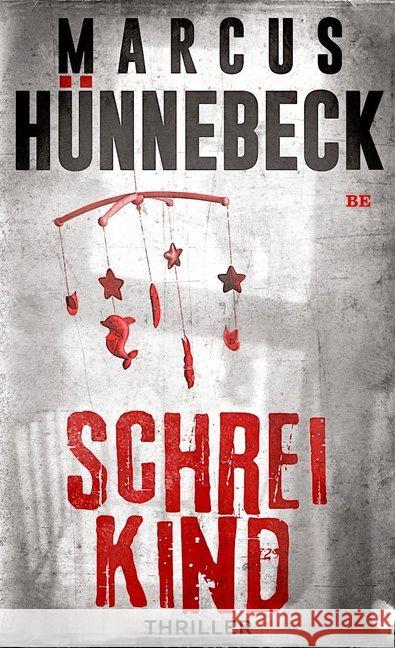 Schreikind : Thriller Hünnebeck, Marcus 9783963571466 Belle Époque