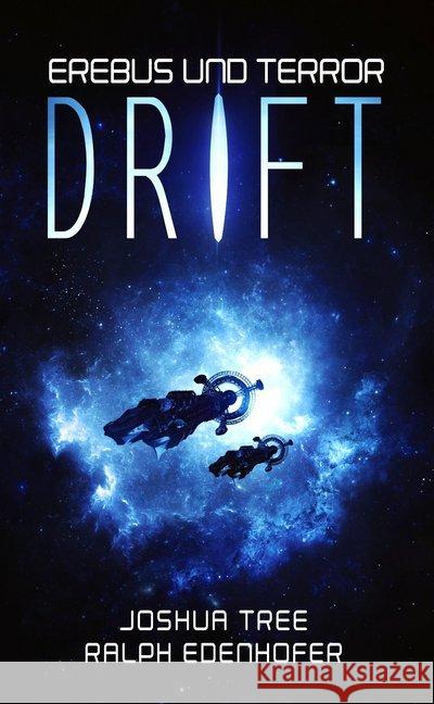 Erebus und Terror: Drift : Hard Science Fiction Tree, Joshua; Edenhofer, Ralph 9783963571565