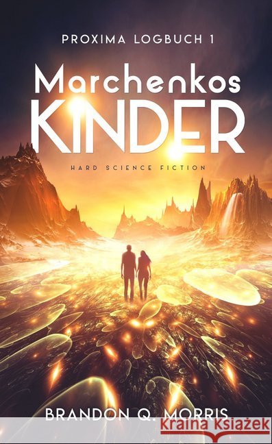 Proxima-Logbuch - Marchenkos Kinder Morris, Brandon Q. 9783963572111