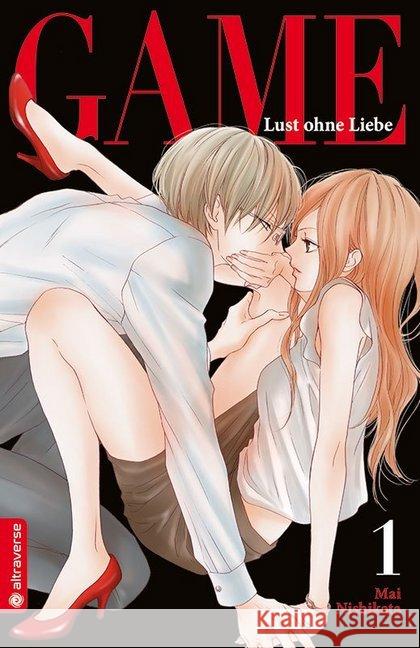Game - Lust ohne Liebe. Bd.1 Nishikata, Mai 9783963580185 Altraverse