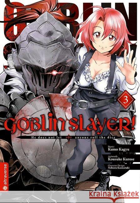 Goblin Slayer!. Bd.3 Kagyu, Kumo; Kurose, Kousuke; Kannatuki, Noboru 9783963580512