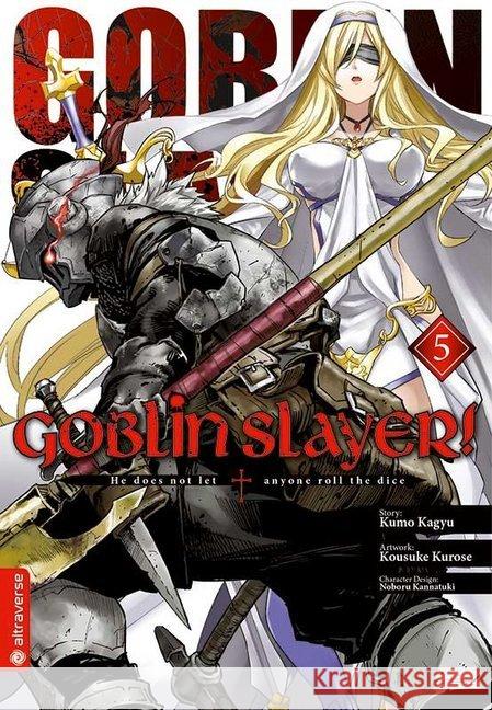 Goblin Slayer!. Bd.5 Kagyu, Kumo; Kurose, Kousuke; Kannatuki, Noboru 9783963582769