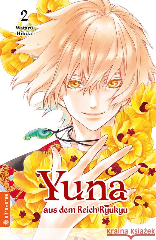 Yuna aus dem Reich Ryukyu. Bd.2 Hibiki, Wataru 9783963583384 Altraverse