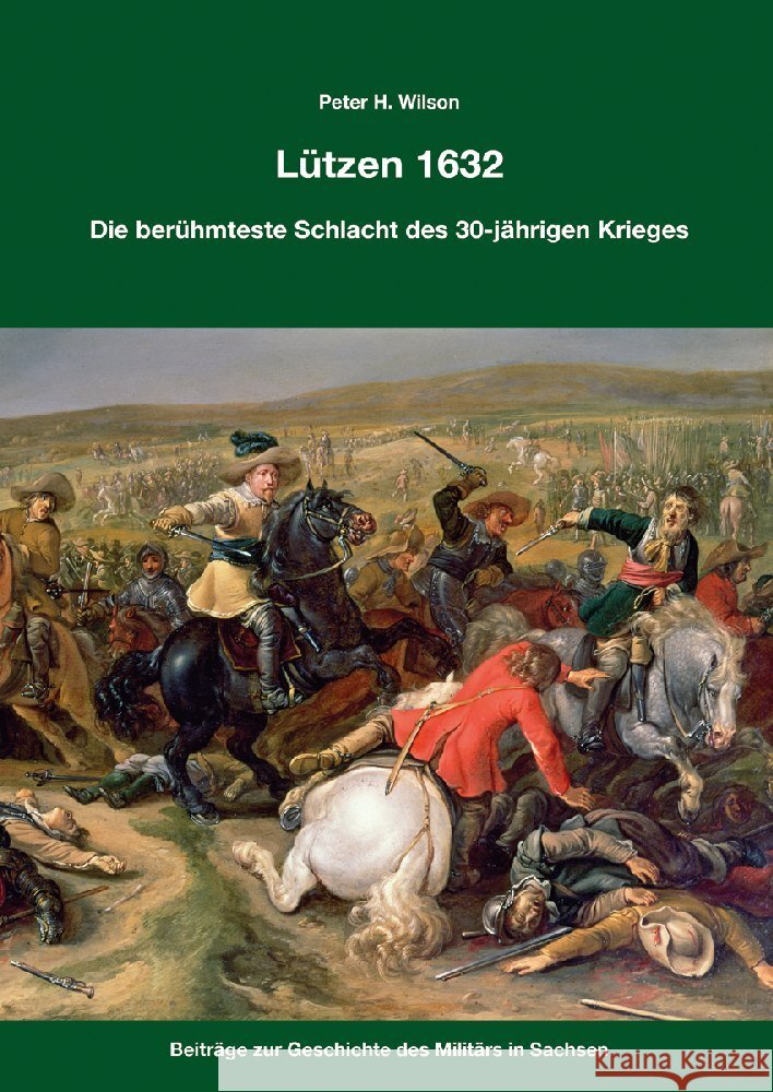 Lützen 1632 Wilson, Peter H. 9783963600265 Zeughaus / Berliner Zinnfiguren