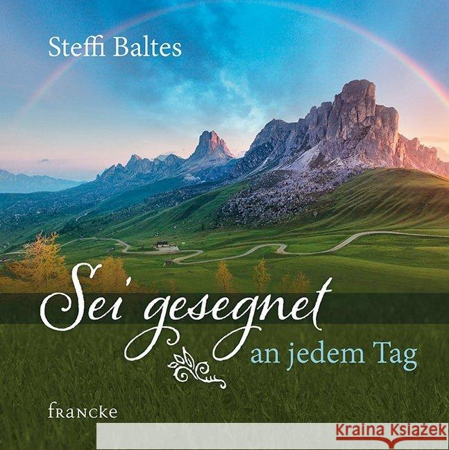 Sei gesegnet an jedem Tag Baltes, Steffi 9783963620881