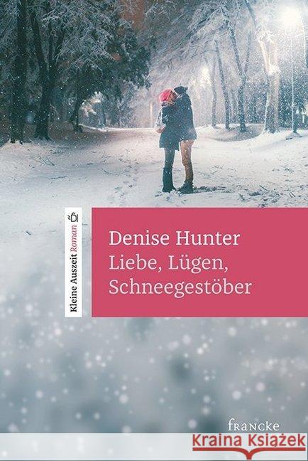 Liebe, Lügen, Schneegestöber Hunter, Denise 9783963621598