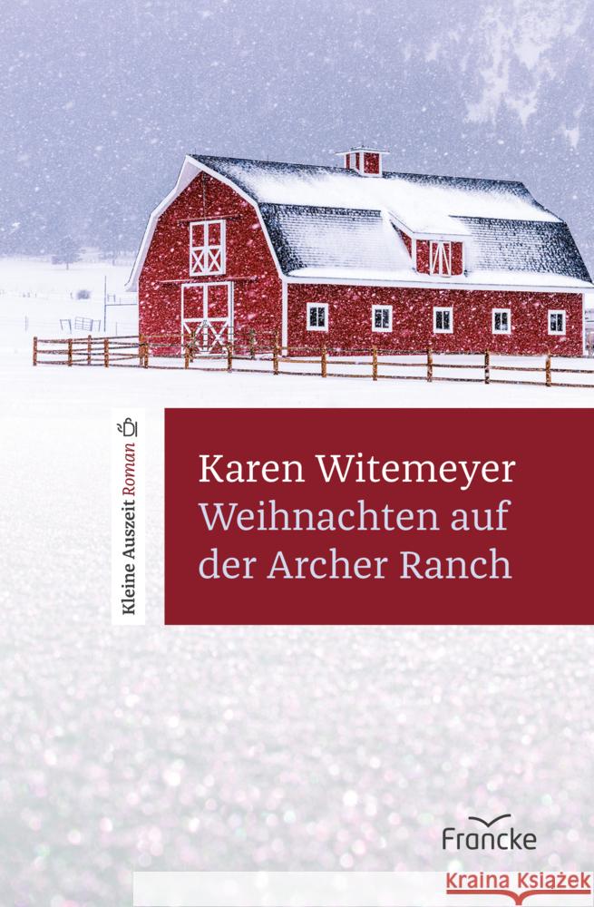 Weihnachten auf der Archer Ranch Witemeyer, Karen 9783963622236 Francke-Buch