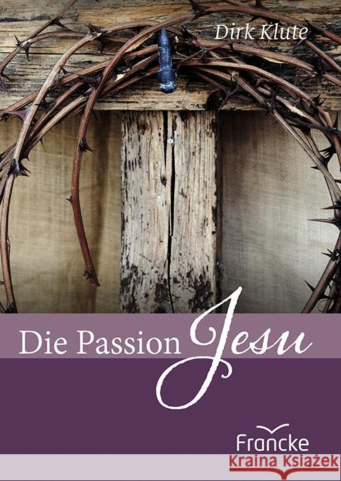 Die Passion Jesu Klute, Dirk 9783963623240