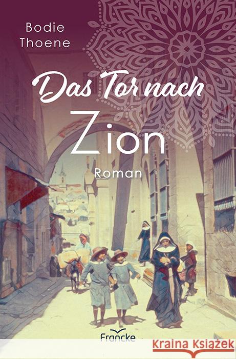 Das Tor nach Zion Thoene, Bodie 9783963623448