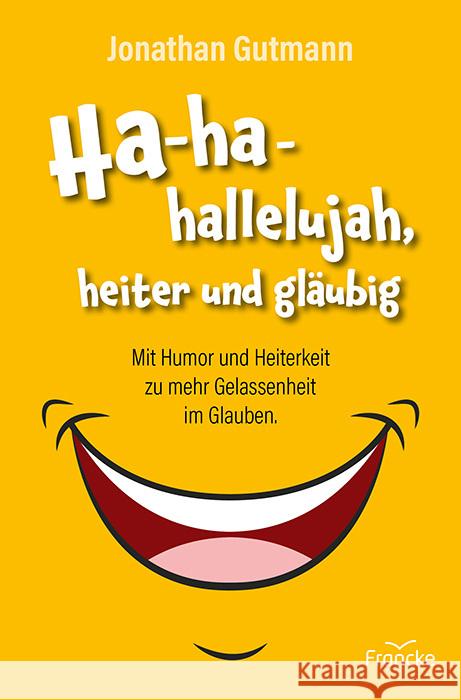 Ha-ha-hallelujah, heiter und gläubig Gutmann, Jonathan 9783963624193