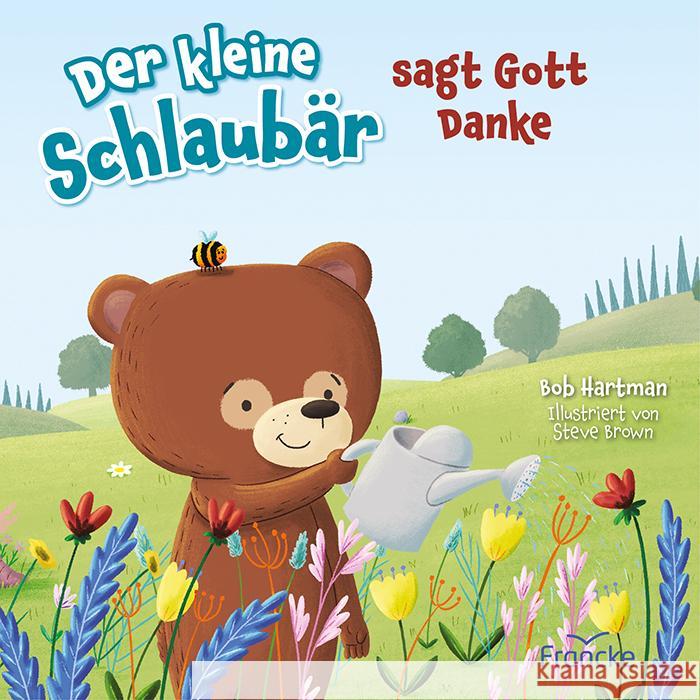Der kleine Schlaubär sagt Gott Danke Hartman, Bob 9783963624698