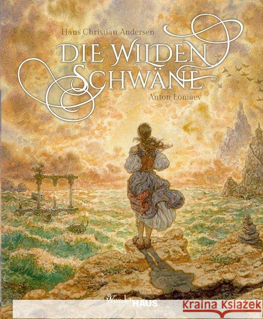 Die wilden Schwäne Andersen, Hans Christian 9783963720307