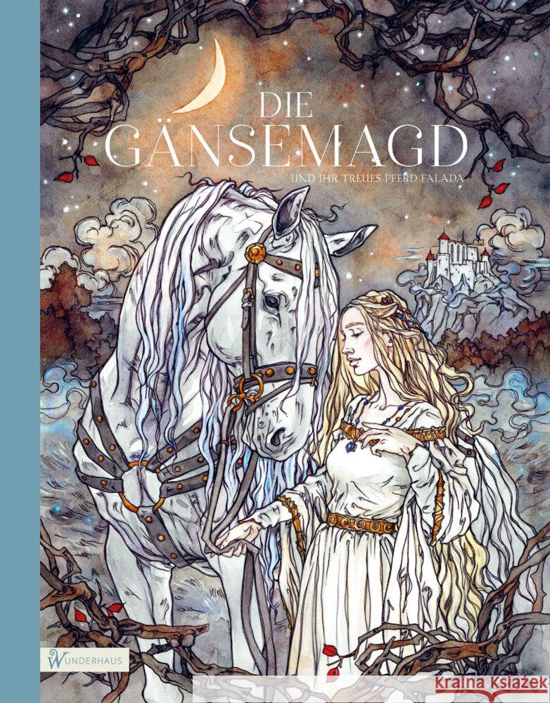 Die Gänsemagd und ihr treues Pferd Falada Grimm, Brüder, na Mara, Loireag 9783963720512 Wunderhaus Verlag