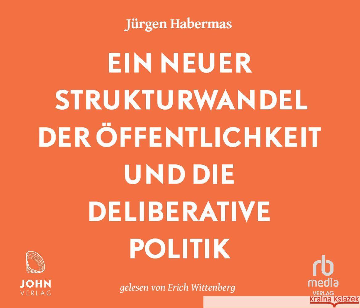 Ein neuer Strukturwandel der Öffentlichkeit und die deliberative Politik: Platz 1 der Sachbuchbestenliste der WELT, Audio-CD Habermas, Jürgen 9783963840883