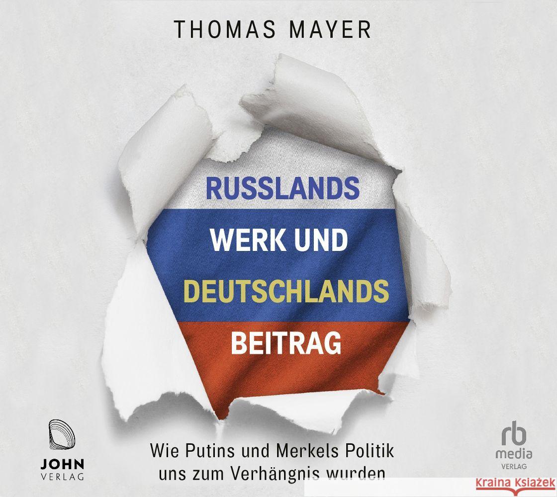 Russlands Werk und Deutschlands Beitrag, Audio-CD, MP3 Mayer, Thomas 9783963841064 John München