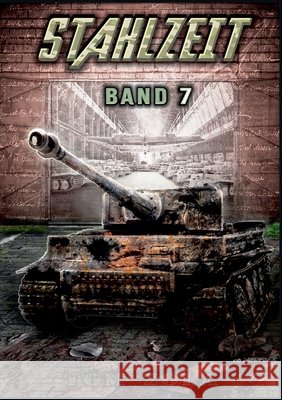 STAHLZEIT Band 7: Abwehrkampf bei Witebsk - Der andere 2. Weltkrieg Tom Zola Ek-2 Milit?r 9783964034458 Ek-2 Publishing