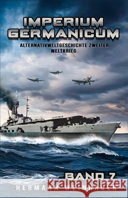 Imperium Germanicum - Alternativweltgeschichte Zweiter Weltkrieg Band 7: Die Schlacht um Murmansk Ek-2 Milit?r Hermann Weinhauer 9783964036261 Ek-2 Publishing