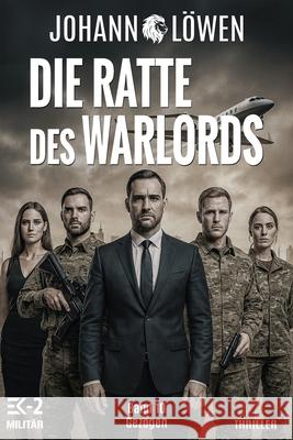Die Ratte des Warlords Band 10: Gezogen Ek-2 Milit?r Johann L?wen 9783964037015 Ek-2 Publishing