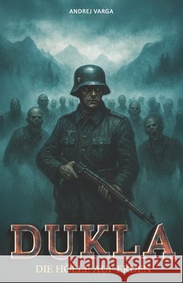 Dukla: Die H?lle auf Erden Ek-2 Milit?r Andrej Varga 9783964037022 Ek-2 Publishing