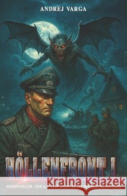 H?llenfront: Horrorthriller - Dein Albtraum lauert an der Ostfront (NEUAUFLAGE) Ek-2 Publishing Andrej Varga 9783964037244 Ek-2 Publishing
