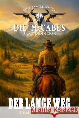 Die McCabes - Buch 1: Der lange Weg Ek-2 Milit?r Brad Dennison 9783964037299 Ek-2 Publishing