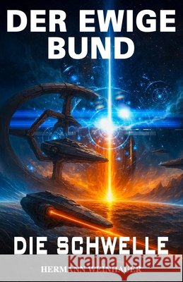 Der Ewige Bund Band 2: Die Schwelle Militär, Ek-2, Weinhauer, Hermann 9783964037701 Ek-2 Publishing