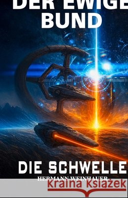 Der Ewige Bund Band 2: Die Schwelle Militär, Ek-2, Weinhauer, Hermann 9783964037718 Ek-2 Publishing